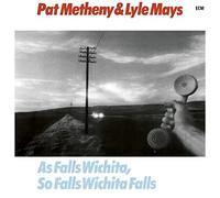 Pat Metheny & Lyle Mays - As Falls Wichita, So Falls Wichita Falls