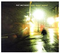 Pat Metheny - One Quiet Night