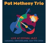 Pat Metheny Trio - Live At Estival Jazz, Lugano, July 9th 2004