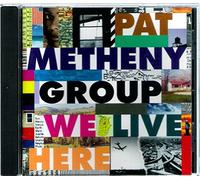 Pat Metheny - We Live Here