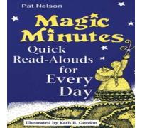 Pat Nelson Magic Minutes: Quick Read-Alouds for Every Day Paperback Book Pat Nelson Multicolor