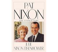 PAT NIXON: THE UNTOLD STORY