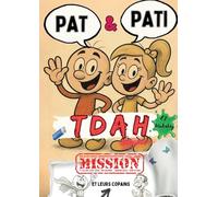 Pat & Pati et leurs copains Mission TDAH: Bande dessinée avec aventures drôles, coloriages, affirmations positives et outils pour la gestion autonome ... confiance - avec conseils pour les paren