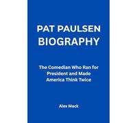 Pat Paulsen Biography: The Comedian Who Ran for President and Made America Think Twice