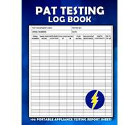 PAT Testing Log Book | 100 Portable Appliance Testing Sheets: Large Book | 2300 Entries for recording Portable Appliance PAT Testing Electrical Equipment Testing UK