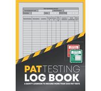 Pat Testing Log Book: A Safety LogBook to Record More than 3500 PAT Tests | Portable Appliance Testing Certificate Log Book | Testing of Electrical Equipment LogBook