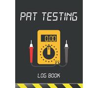 Pat Testing Log Book: Portable Appliance Testing Book & Certificate of Electrical Equipment | Electrical Appliances Safety Certificate, For Schools, Business and Workplace, Large Format UK Edition.