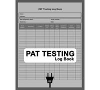 PAT Testing Log Book: Portable Appliance Testing Book, PAT Test Certificate Results, Electrical Appliance Register, PAT Test Log.