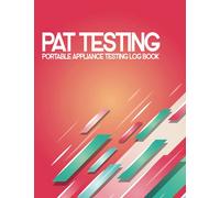 Pat Testing Log Book: Portable Appliance Testing I Pat Test Certificate Book I Electrical Appliance Register