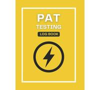 PAT Testing Log Book: Portable Appliance Testing Logbook for PAT Testers - Inspection of Electrical Equipment for Businesses, Schools, and Workplaces