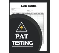 Pat Testing Log Book: Portable Appliance Testing & Pat Test Certificate Book & Testing of Electrical Equipment & Electrical Appliances Safety Certificate