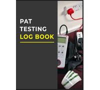 Pat testing Log Book: Portable Appliance Testing Record Book For PAT Testers, Electricians, Businesses and Organizations