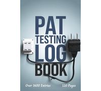 PAT Testing Log Book: Portable Appliance Testing Record for Electrical Equipment, Safety Certificates, and Over 1600 Entries | A5 or 6x9 Format, 120 Pages.