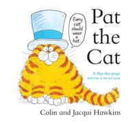 Pat the Cat : A flip-the-page rhyme and read book: A Flip - the - Page Rhyme and Read Book