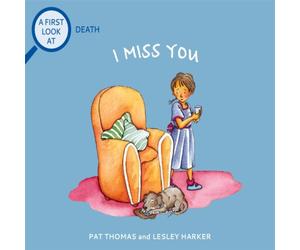 Pat Thomas A First Look At: Death: I Miss You Paperback Book Pat Thomas Multicolor