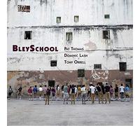Pat Thomas, Dominic Lash, Tony Orrell - BleySchool [VINYL]