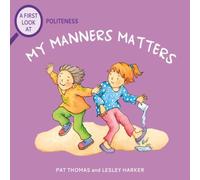 Pat Thomas First Look At: Politeness: My Manners Matter Paperback Book Pat Thomas Multicolor
