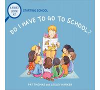 Pat Thomas First Look At: Starting School: Do I Have to Go to School? Pat Thomas Multicolor