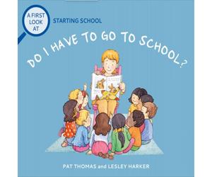 Pat Thomas First Look At: Starting School: Do I Have to Go to School? Pat Thomas Multicolor