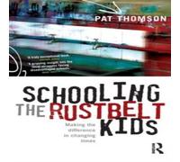 Pat Thomson Schooling the Rustbelt Kids: Making the difference in changing Pat Thomson Multicolor
