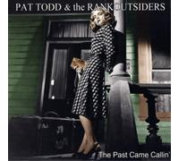 Pat Todd & The Rank Outsiders The Past Came Callin' (Vinyl) (US IMPORT)
