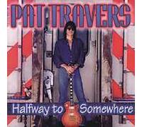 PAT TRAVERS - HALFWAY TO SOMEWHERE CD NEW