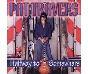 PAT TRAVERS - HALFWAY TO SOMEWHERE CD NEW