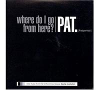Pat. - Where Do I Go from Here? [12" VINYL]