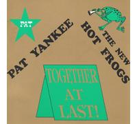 Pat Yankee/New Hot Frogs - Together at Last