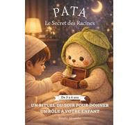 PATA - Le Secret des Racines: Rituel du soir interactif en 28 jours pour faire du coucher une mission attendue (3-6ans)