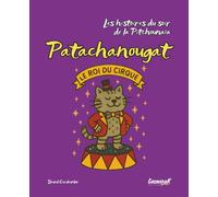 Patachanougat, le roi du cirque (Les histoires du soir de la Pitchounaïa)