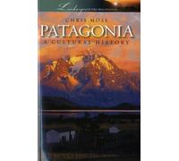Patagonia : A Cultural History
