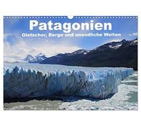 Patagonia, glaciers, mountains and endless expanses UK-Version (Wall Calendar 2026 DIN A3 Landscape), CALVENDO 12 Month Wall Calendar