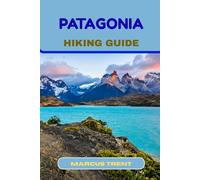 PATAGONIA HIKING GUIDE: 17 (Trails of the World: Ultimate Hiking Guides)