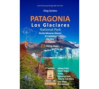 PATAGONIA, Los Glaciares National Park Guide, Perito Moreno Glacier, El Calafate, Fitz Roy, El Chalten
