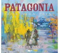 Patagonia: Taith Mewn Paent