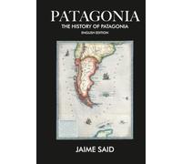 PATAGONIA: THE HISTORY OF PATAGONIA