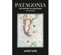 PATAGONIA: THE HISTORY OF PATAGONIA