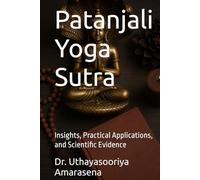 Patanjali Yoga Sutra: Insights, Practical Applications, and Scientific Evidence