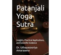 Patanjali Yoga Sutra: Insights, Practical Applications, and Scientific Evidence