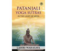 Patanjali Yoga Sutras In the Light of Kriya