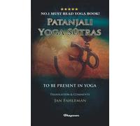 PATANJALI YOGA SUTRAS: TO BE PRESENT IN YOGA: 15 (GREAT YOGA BOOKS!)