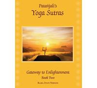 Patanjali's Yoga Sutras: Gateway to Enlightenment Book Two: 2 (1)