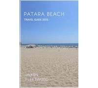 Patara Beach Travel Guide 2025 (Wanderway Chronicles: Exploring the World’s Hidden Stories and Uncharted Paths)