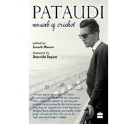Pataudi- The Nawab of Cricket