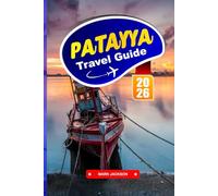 PATAYYA TRAVEL GUIDE 2026: Beachfront Roads, Night Markets, and Island Connections in Eastern Thailand