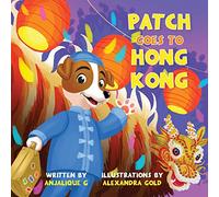 Patch Goes to Hong Kong: Volume 2 (Patch the Jack Russell Terrier Adventure Series)
