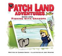 Patch Land Adventures (book one hardcover) "Fishing with Grandpa"