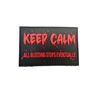 Patch Nation Keep Calm All Bleeding Stops Eventually Airsoft Paintball PVC Morale Patch