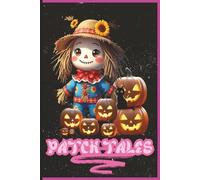 Patch Tales: Scarecrow & Jack-O’-Lantern Dreams Journal